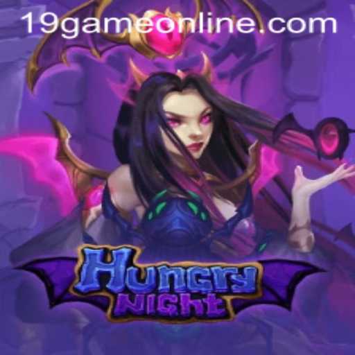 Embark on a Thrilling Adventure with HungryNight in the World of 19GAME