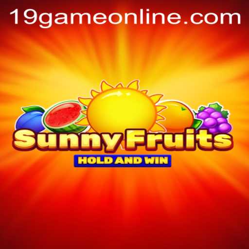 Experience the Fun and Excitement of SunnyFruits with 19GAME